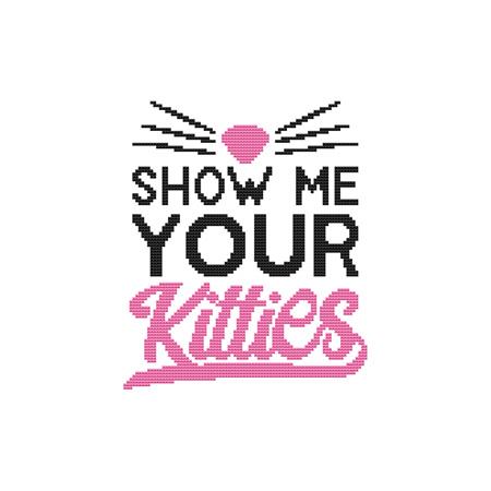 A Cat Saying - Show Me Your Kitties